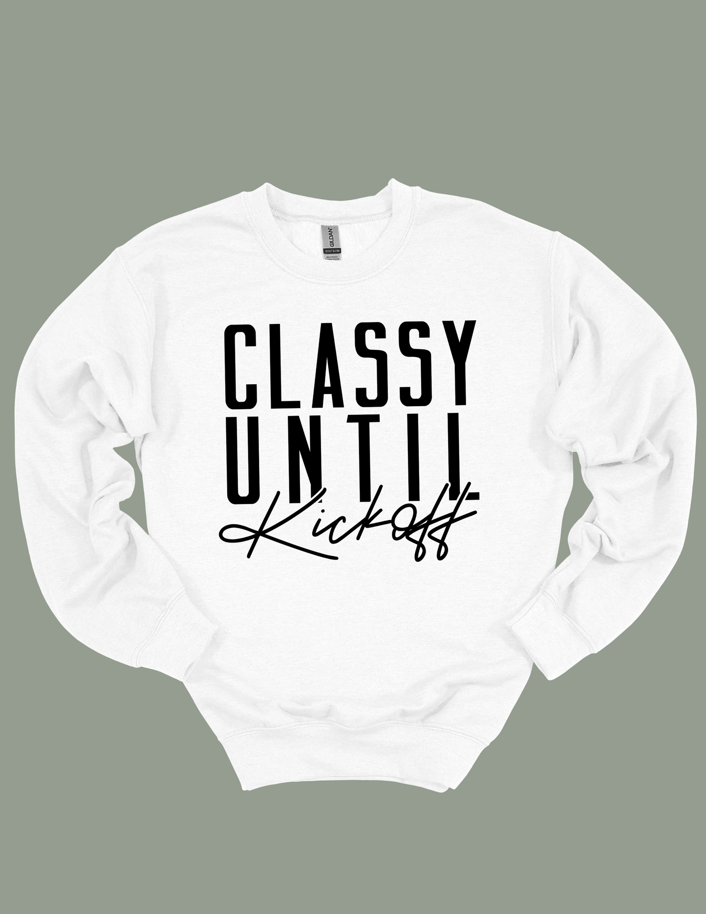 Classy Until Kickoff Sweatshirt