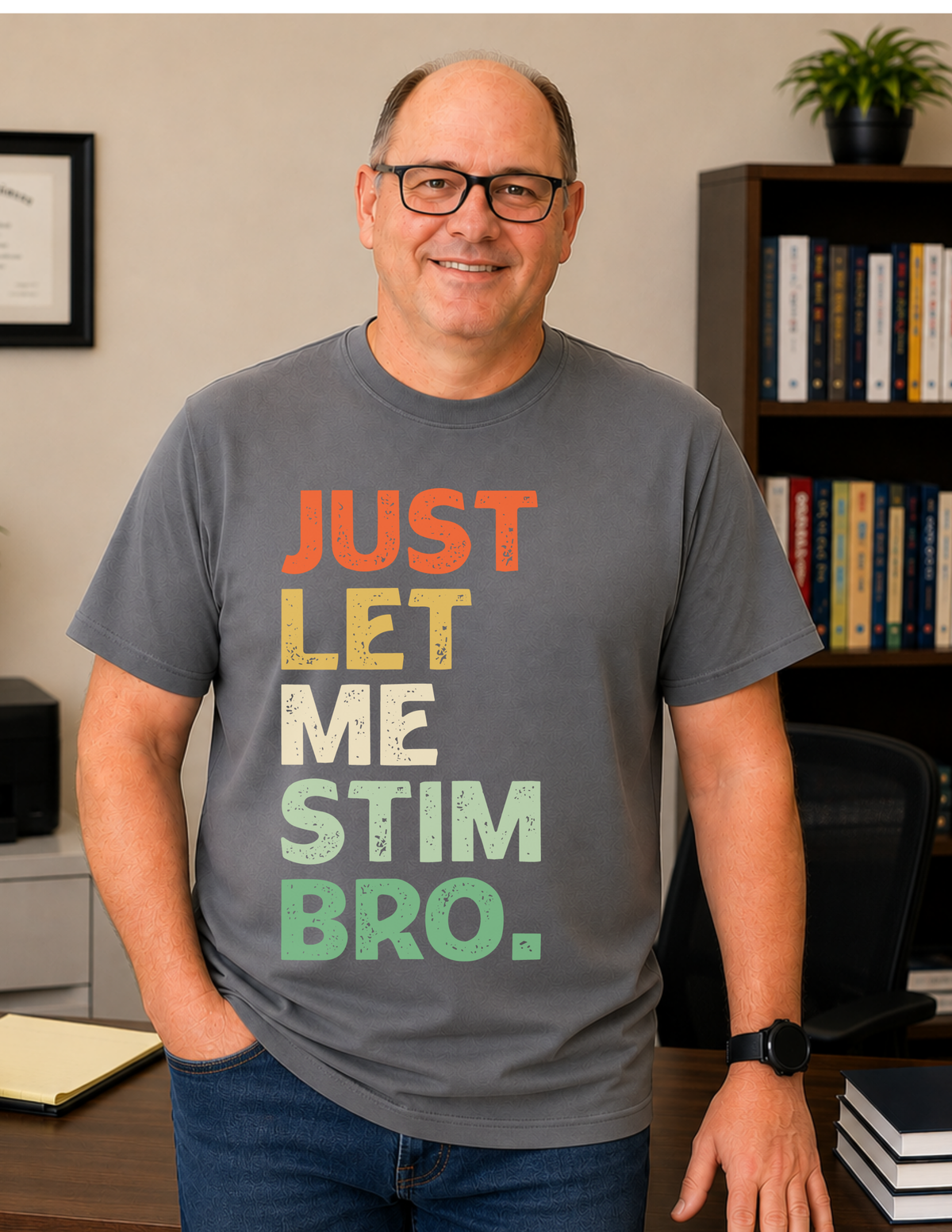 Just Let Me Stim Bro T-Shirt | ADULT