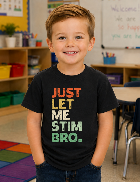 Just Let Me Stim Bro T-Shirt | YOUTH