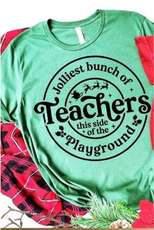 Jolliest Teachers T-Shirt (Green w/Black Text)