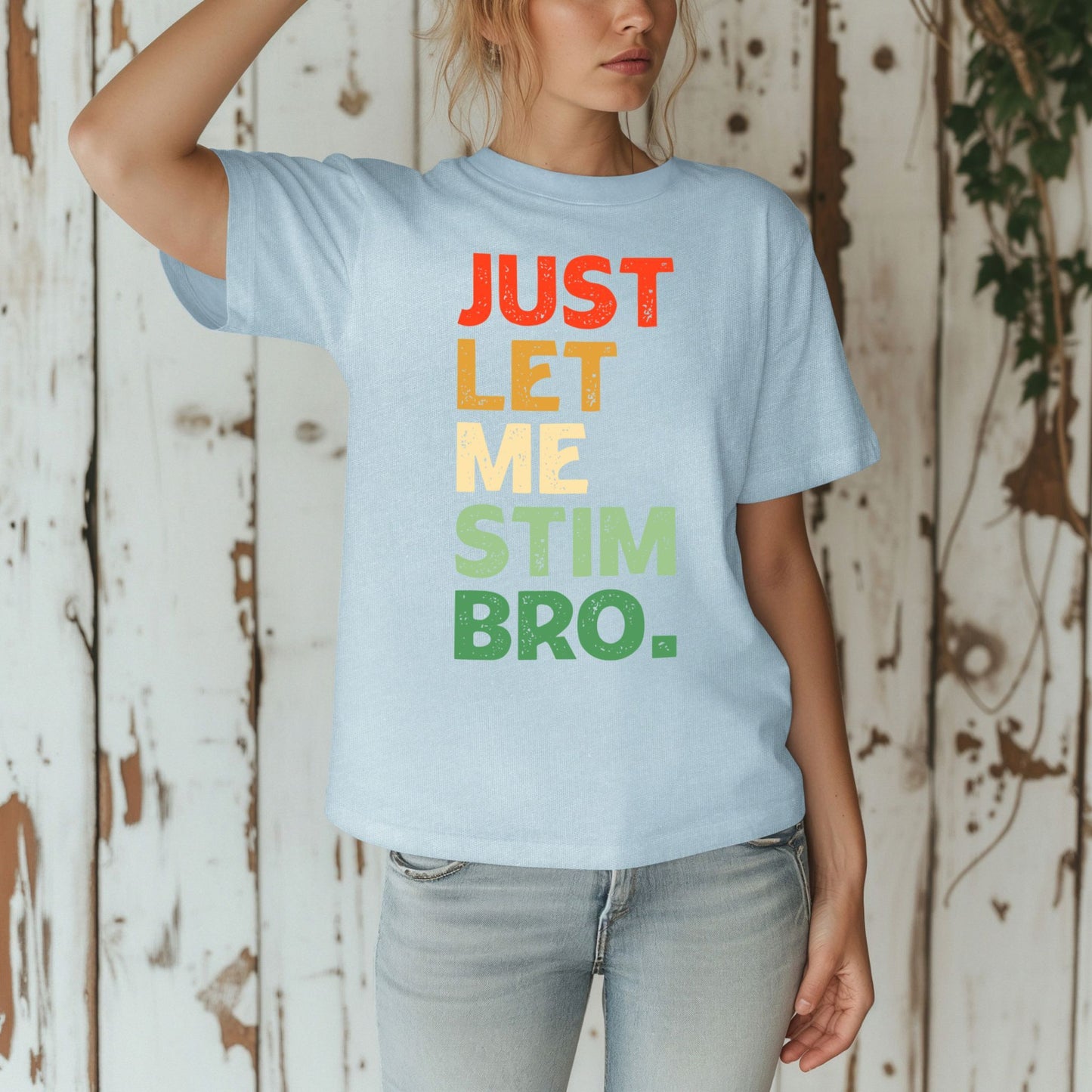 Just Let Me Stim Bro T-Shirt YOUTH