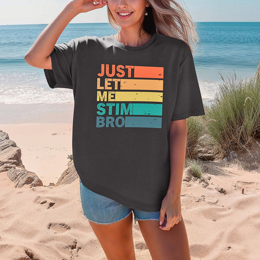 Just Let Me Stim Bro Bars T-Shirt ADULT