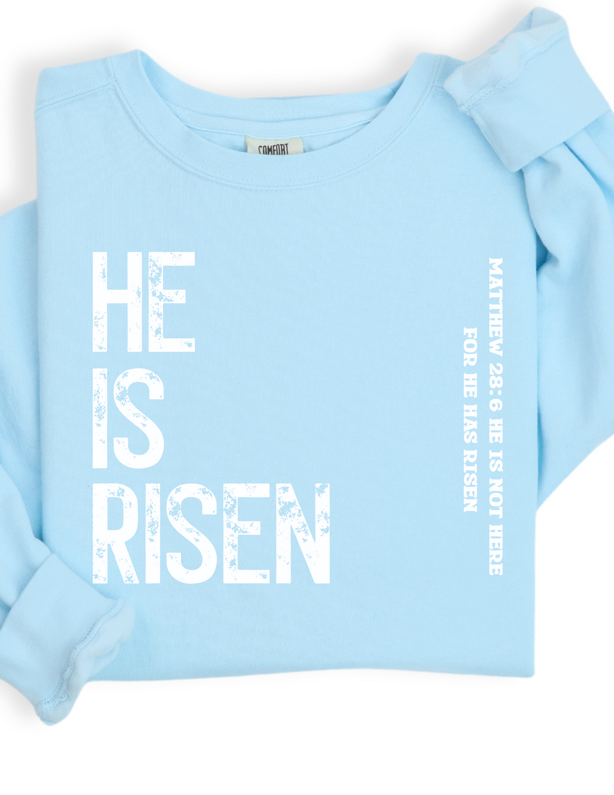 He Is Risen-Matthew 28:6 (White Text) CC Sweatshirt