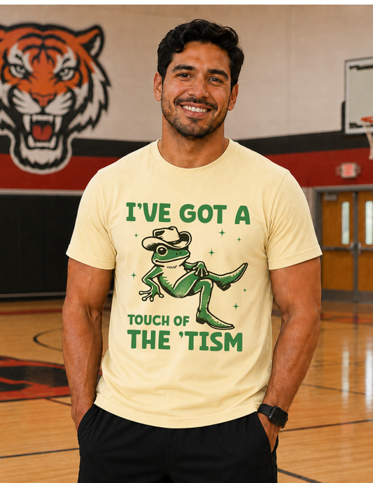 I've Got A Touch Of The Tism T-Shirt | ADULT