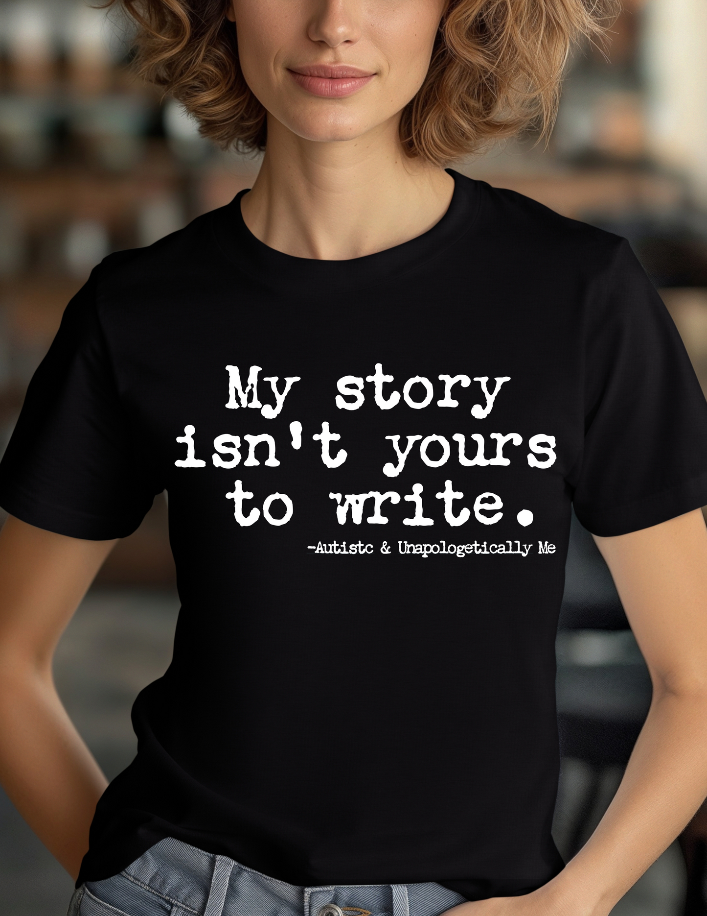 My Story Isn't Yours to Write-WHITE TEXT