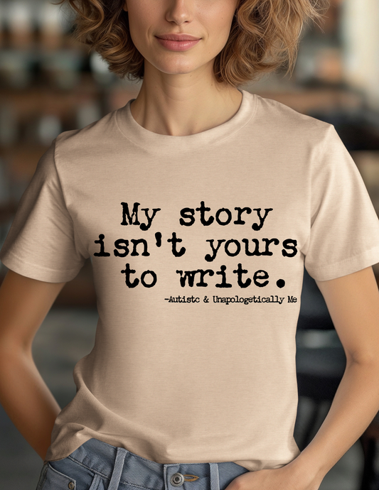 My Story Isn't Yours to Write-BLACK TEXT